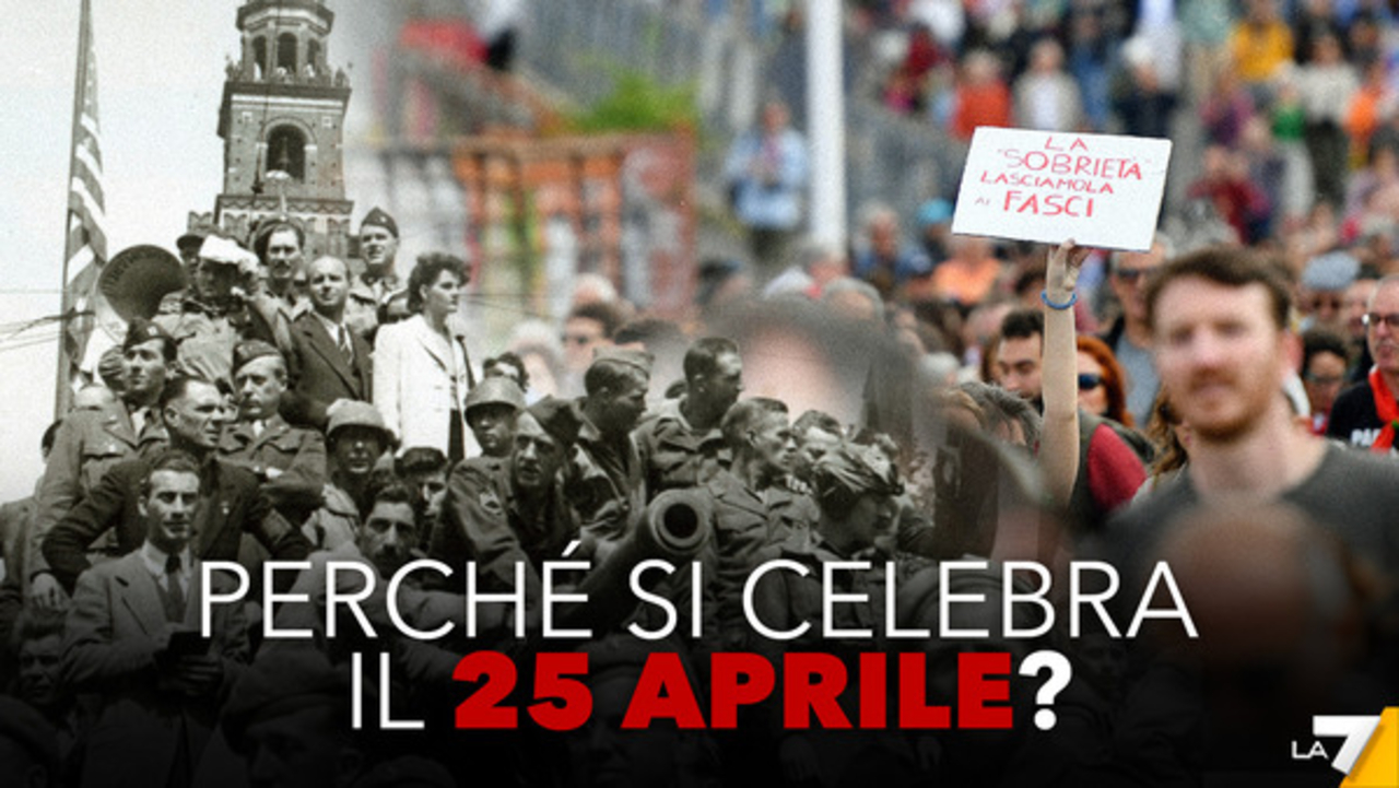 Perché il 25 aprile si festeggia la Liberazione? | LA7