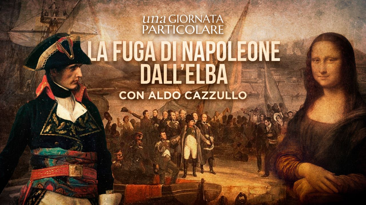 Una giornata particolare - Napoleone fuga dall'Elba