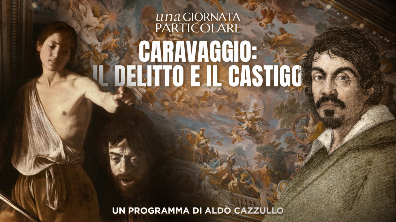Una giornata particolare - Caravaggio: Il Delitto e il Castigo - 13/11/2024