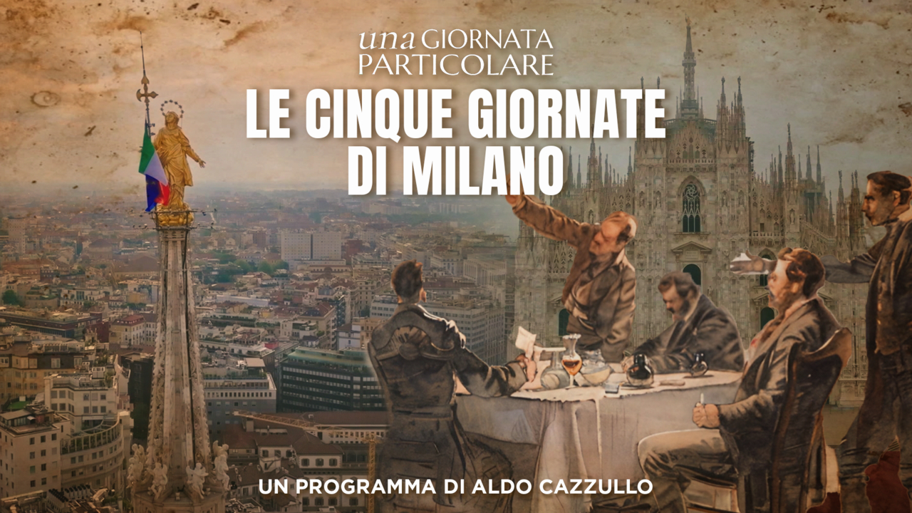 Una giornata particolare - Le cinque giornate di Milano - Puntata del 16/10/2024